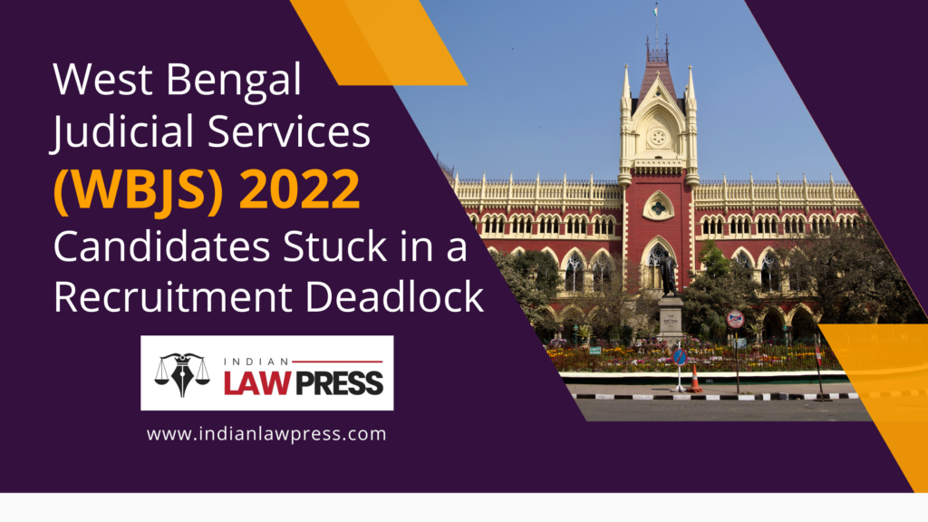 West-Bengal-Judicial-Services-(WBJS)-2022-Candidates-Stuck-in-a-Recruitment-Deadlock