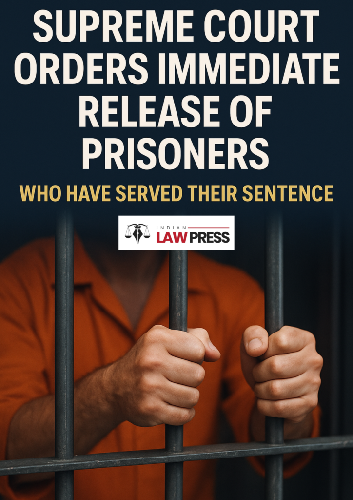 Supreme-Court-Orders-Immediate-Release-of- Prisoners Who Have Served Their Sentence