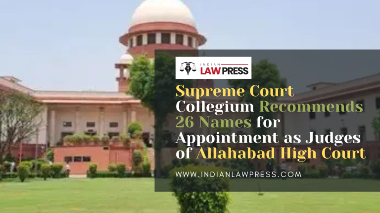 Supreme-Court-Collegium-Recommends-26-Names-for-Appointment-as-Judges-of-Allahabad-High-Court