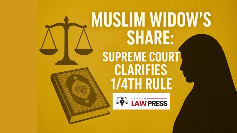Muslim Widow Without Children Entitled to Only One-Fourth Share in Husband’s Property