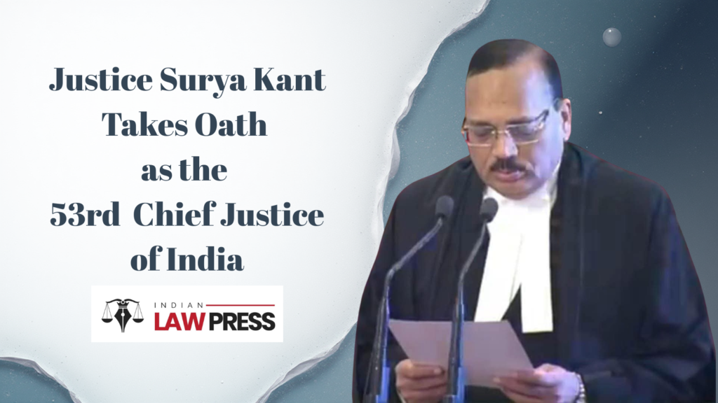 Justice-Surya-Kant-Takes-Oath-as-the-53rd-Chief-Justice-of India