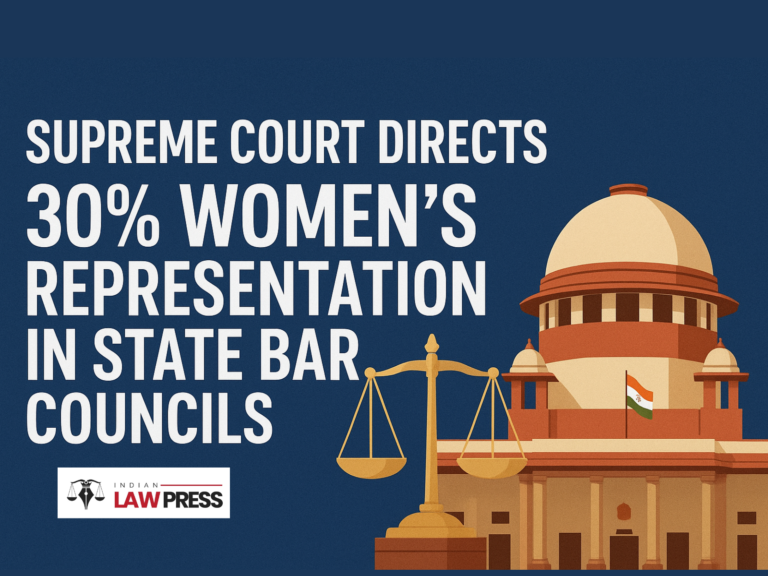 Supreme Court Directs 30% Women’s Representation in State Bar Councils