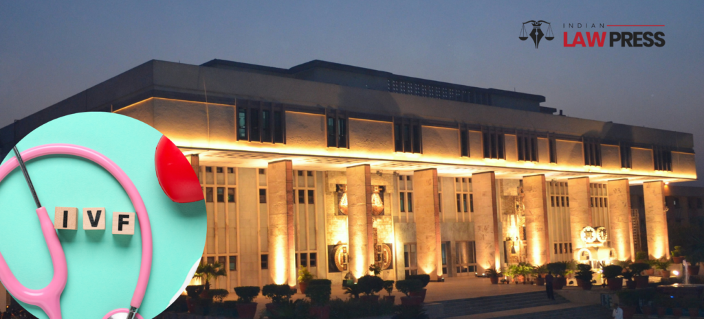 Delhi High Court Allows Sperm Extraction for IVF